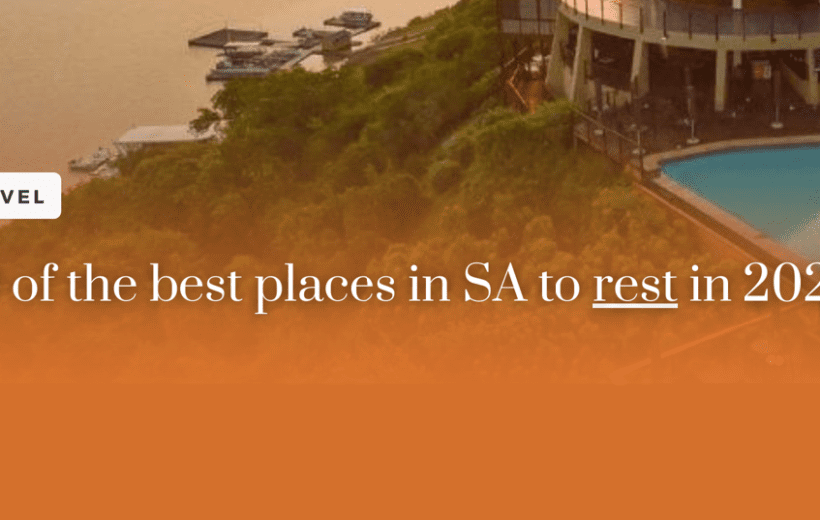 My Trip PA: Top 10 Places to visit in South Africa to Rest